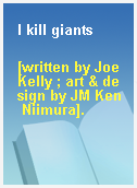 I kill giants
