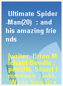 Ultimate Spider-Man(20)  : and his amazing friends