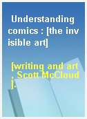 Understanding comics : [the invisible art]