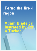 Ferno the fire dragon