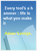 Every tool