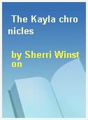 The Kayla chronicles