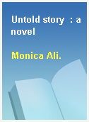Untold story  : a novel