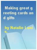 Making great greeting cards and gifts