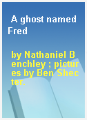 A ghost named Fred