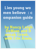 Lies young women believe  : companion guide