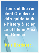 Tools of the Ancient Greeks : a kid