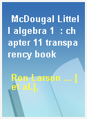 McDougal Littell algebra 1  : chapter 11 transparency book