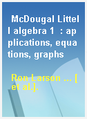 McDougal Littell algebra 1  : applications, equations, graphs