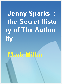 Jenny Sparks  : the Secret History of The Authority