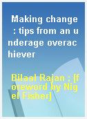 Making change  : tips from an underage overachiever