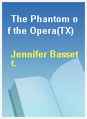 The Phantom of the Opera(TX)