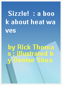 Sizzle!  : a book about heat waves