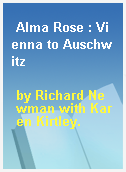 Alma Rose : Vienna to Auschwitz