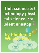 Holt science & technology physical science  : student onestop