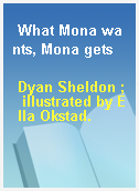 What Mona wants, Mona gets