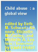 Child abuse  : a global view
