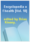 Encyclopedia of health [Vol. 18]