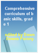 Comprehensive curriculum of basic skills, grade 1