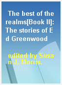The best of the realms[Book II]:The stories of Ed Greenwood