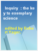 Inquiry  : the key to exemplary science