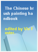 The Chinese brush painting handbook