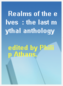 Realms of the elves  : the last mythal anthology