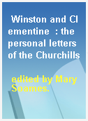 Winston and Clementine  : the personal letters of the Churchills