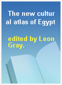 The new cultural atlas of Egypt