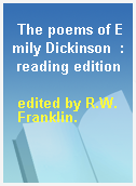 The poems of Emily Dickinson  : reading edition