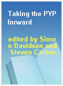 Taking the PYP forward