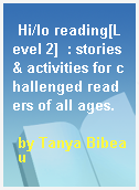 Hi/lo reading[Level 2]  : stories & activities for challenged readers of all ages.