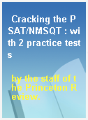 Cracking the PSAT/NMSQT : with 2 practice tests