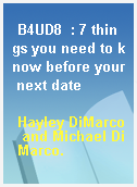 B4UD8  : 7 things you need to know before your next date