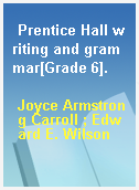 Prentice Hall writing and grammar[Grade 6].