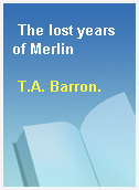 The lost years of Merlin