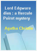 Lord Edgware dies : a Hercule Poirot mystery