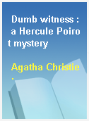 Dumb witness : a Hercule Poirot mystery