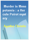 Murder in Mesopotamia : a Hercule Poirot mystery