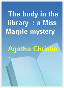 The body in the library  : a Miss Marple mystery