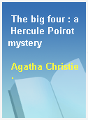 The big four : a Hercule Poirot mystery