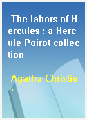 The labors of Hercules : a Hercule Poirot collection