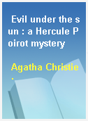 Evil under the sun : a Hercule Poirot mystery