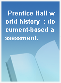 Prentice Hall world history  : document-based assessment.