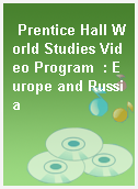 Prentice Hall World Studies Video Program  : Europe and Russia