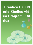 Prentice Hall World Studies Video Program  : Africa