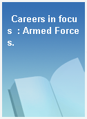 Careers in focus  : Armed Forces.