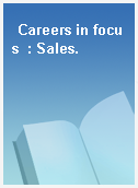 Careers in focus  : Sales.