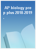 AP biology prep plus 2018-2019.