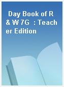 Day Book of R & W 7G  : Teacher Edition
